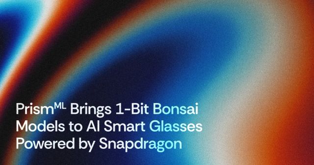 PrismML announcement graphic for its 1-bit Bonsai smart glasses model
